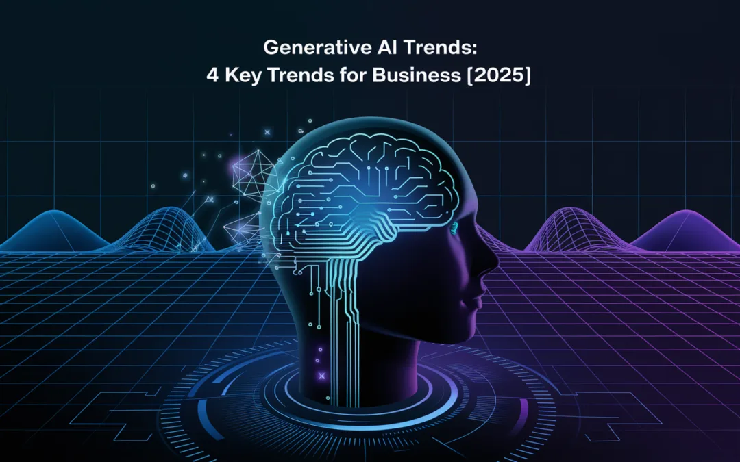 Generative AI Trends: 4 tendenze chiave nel business [2025]